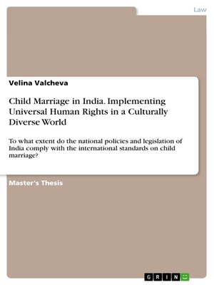 cover image of Child Marriage in India. Implementing Universal Human Rights in a Culturally Diverse World